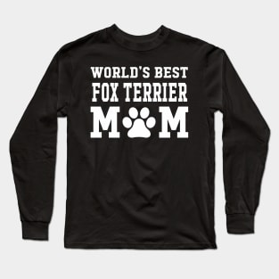 World’s Best Fox Terrier Mom Long Sleeve T-Shirt